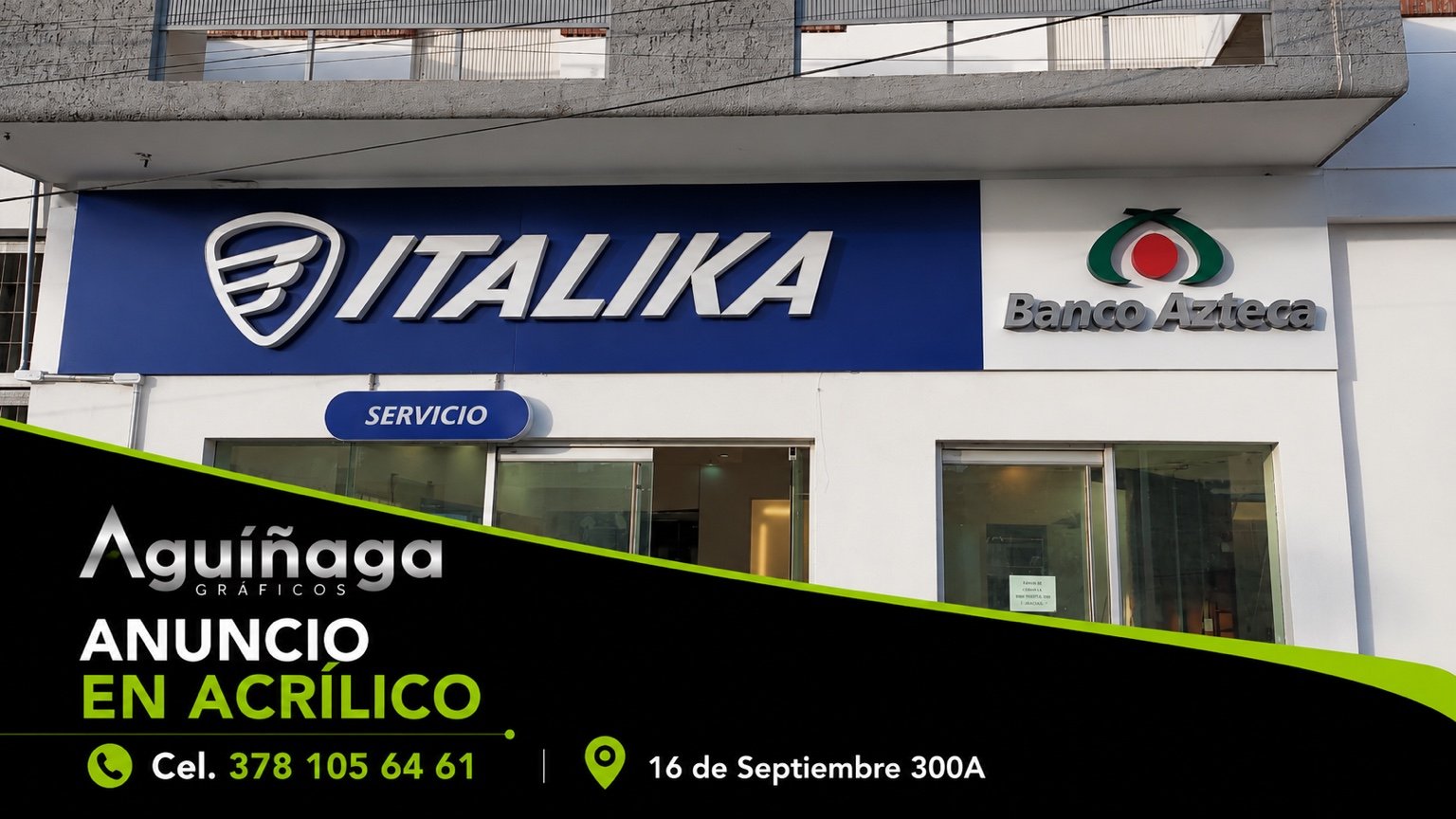 Anuncios en acrílico Italika y Banco Azteca realizados por Aguiñaga Gráficos